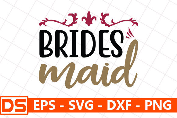 Wedding Quotes Design, Brides Maid: A Versatile Craft Graphic for Real Projects